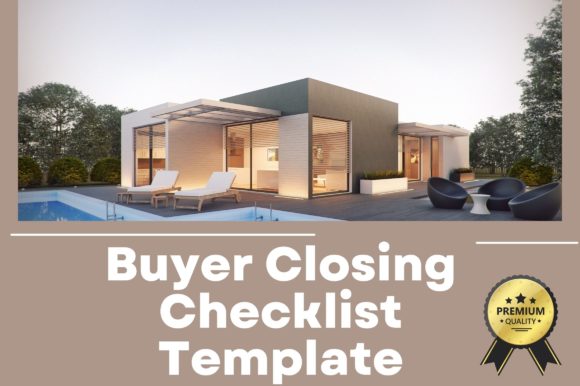 Buyer Closing Checklist Template: Save Time and Build Your Real Estate Brand