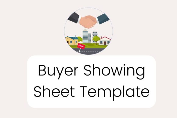 Real Estate Buyer Showing Sheet: A Smart Tool for Real Estate Agents